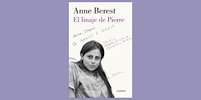 LETRAS ITINERANTES | "El linaje de Pierre" con Anne Berest (ed. Lumen)