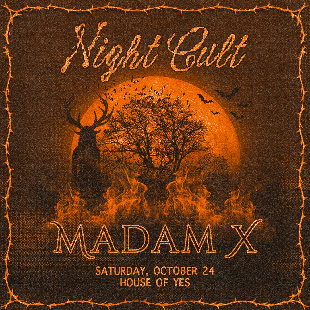 Night Cult: Madam X and More!