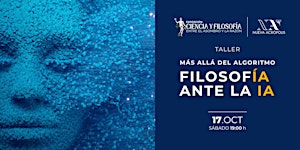 Más allá del algoritmo: Filosofía ante la IA