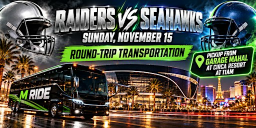 Las Vegas Raiders vs. Seattle Seahawks ROUNDTRIP SHUTTLE FROM GARAGE MAHAL AT CIRCA RESORT