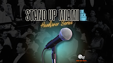 Stand Up Miami: Headliner Series with Rolando Gomez