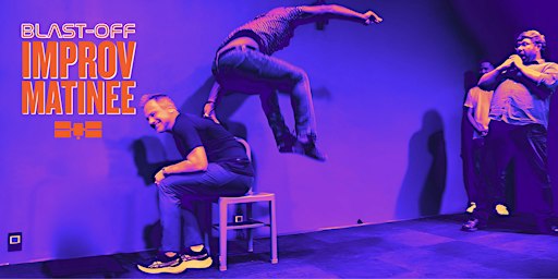 Blast-Off Matinee – Improv Comedy Show