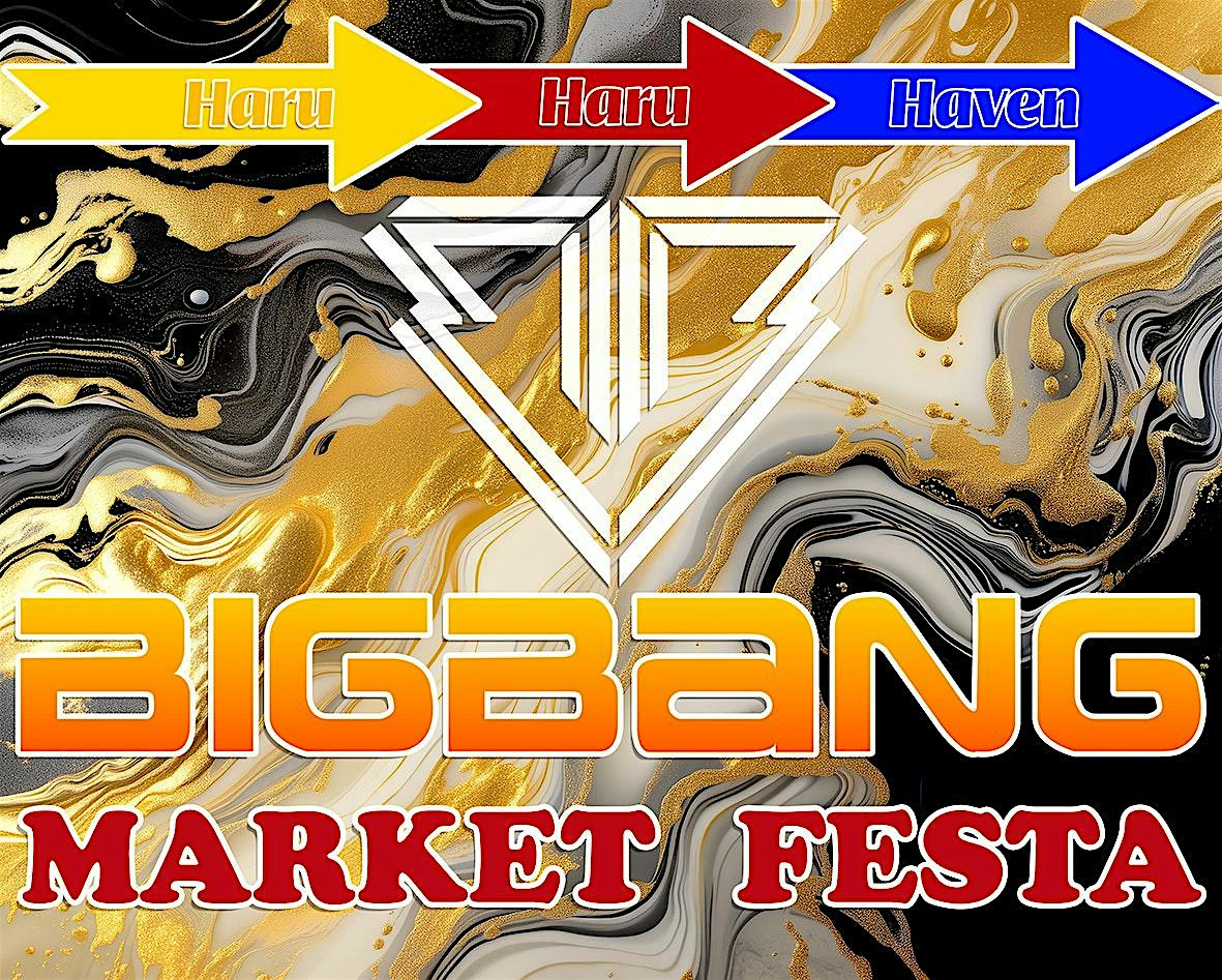 BIGBANG Market Festa - Haru Haru Haven