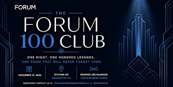THE FORUM 100 CLUB Federal Consulting's Most Exclusive Speakeasy