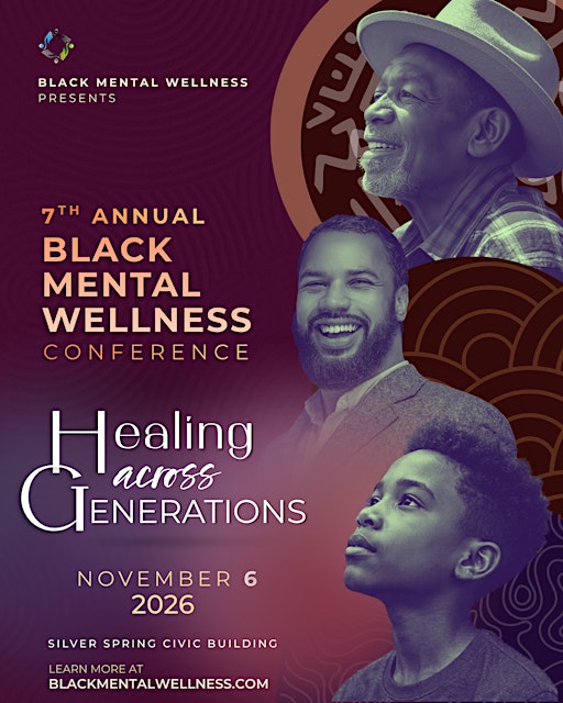Black Mental Wellness Conference: Healing Across Generations