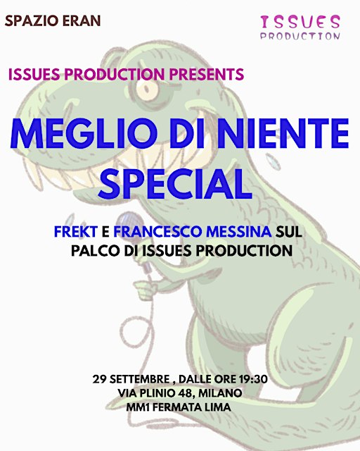 “Meglio di Niente Special ” Frekt e Francesco Messina allo Spazio Eran