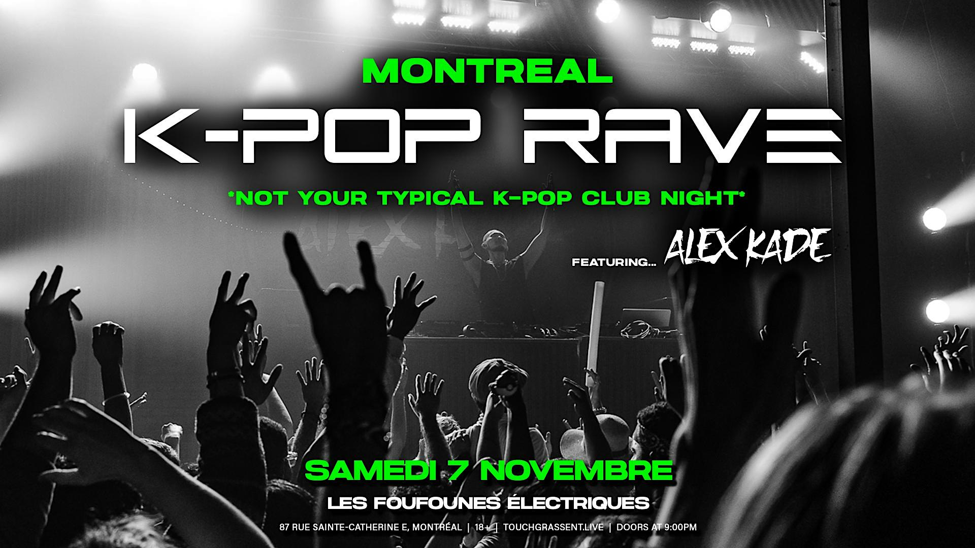 #WeTouchGrass presents: MONTREAL K-Pop Rave feat. Alex Kade