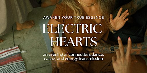 Electric Hearts: Dance, Cacao, & Kundalini Shakti Transmission