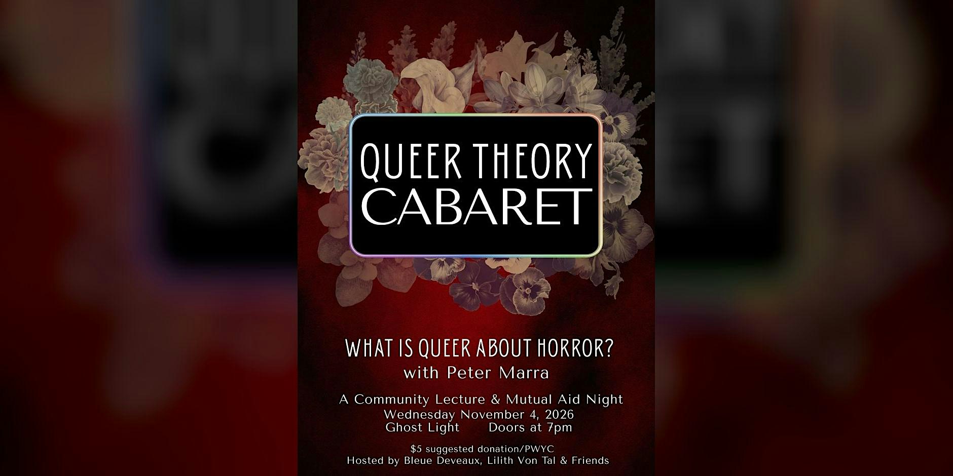 Queer Theory Cabaret: What Is Queer About Horror?