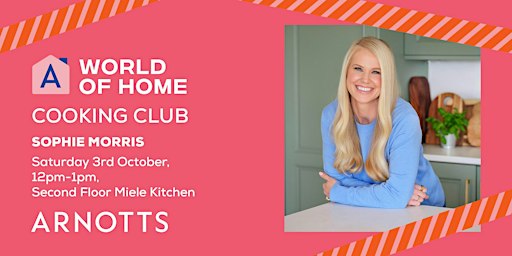 Arnotts World of Home Cooking Club with Sophie Morris
