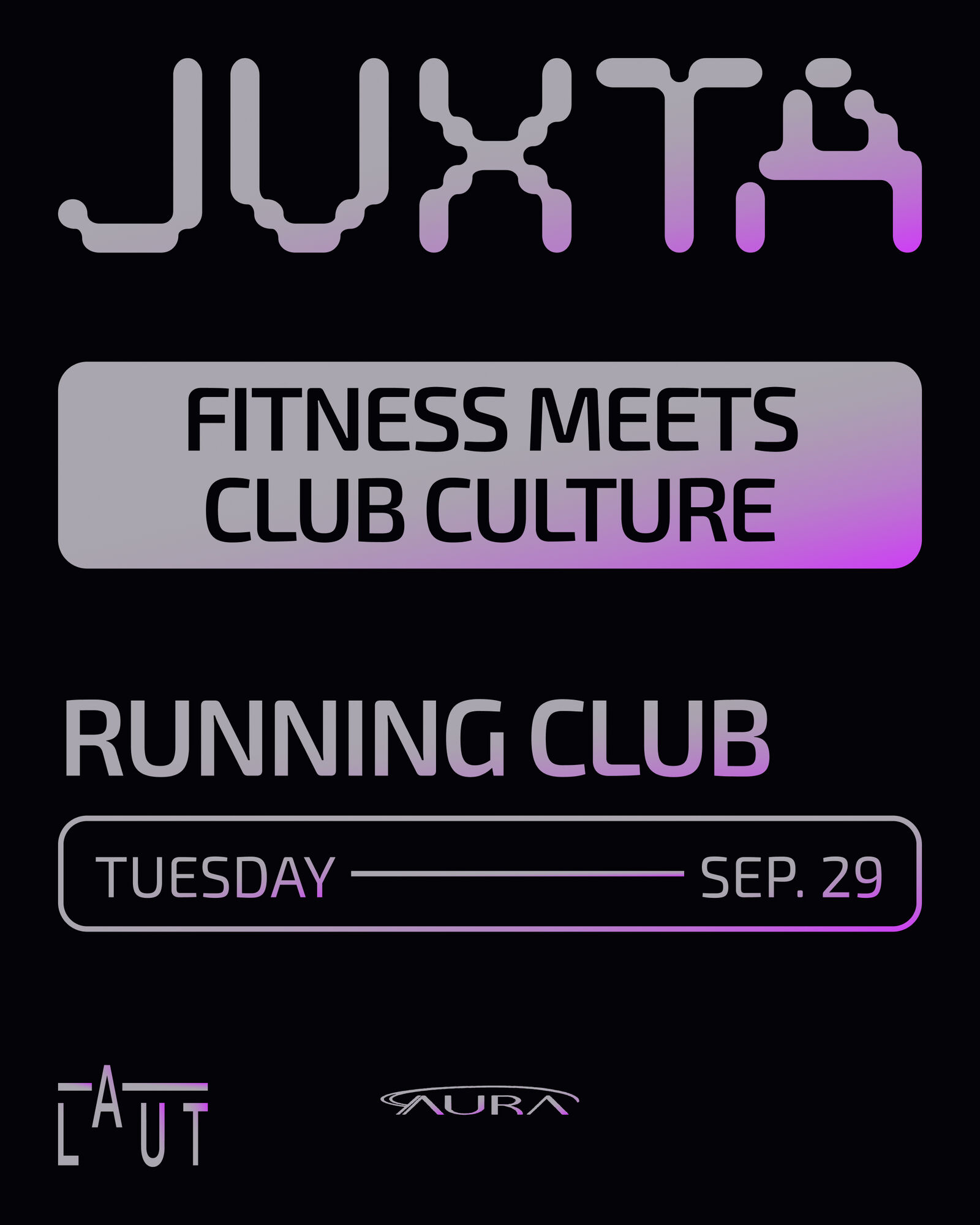 JUXTA Run x AURA: Where Fitness Meets Club Culture