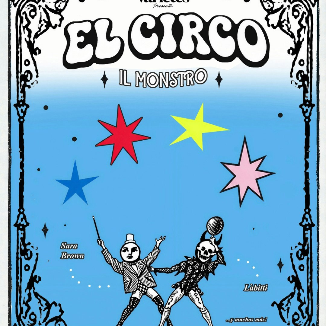 Varietés presenta: El Circo de il Monstro