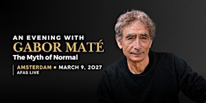 An Evening with Gabor Maté in Amsterdam: The Myth of Normal
