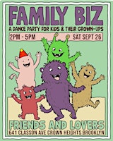 Family Biz: A Dance Party for Kids & Their Grown-Ups Sat Sept 26th| 2–5 PM