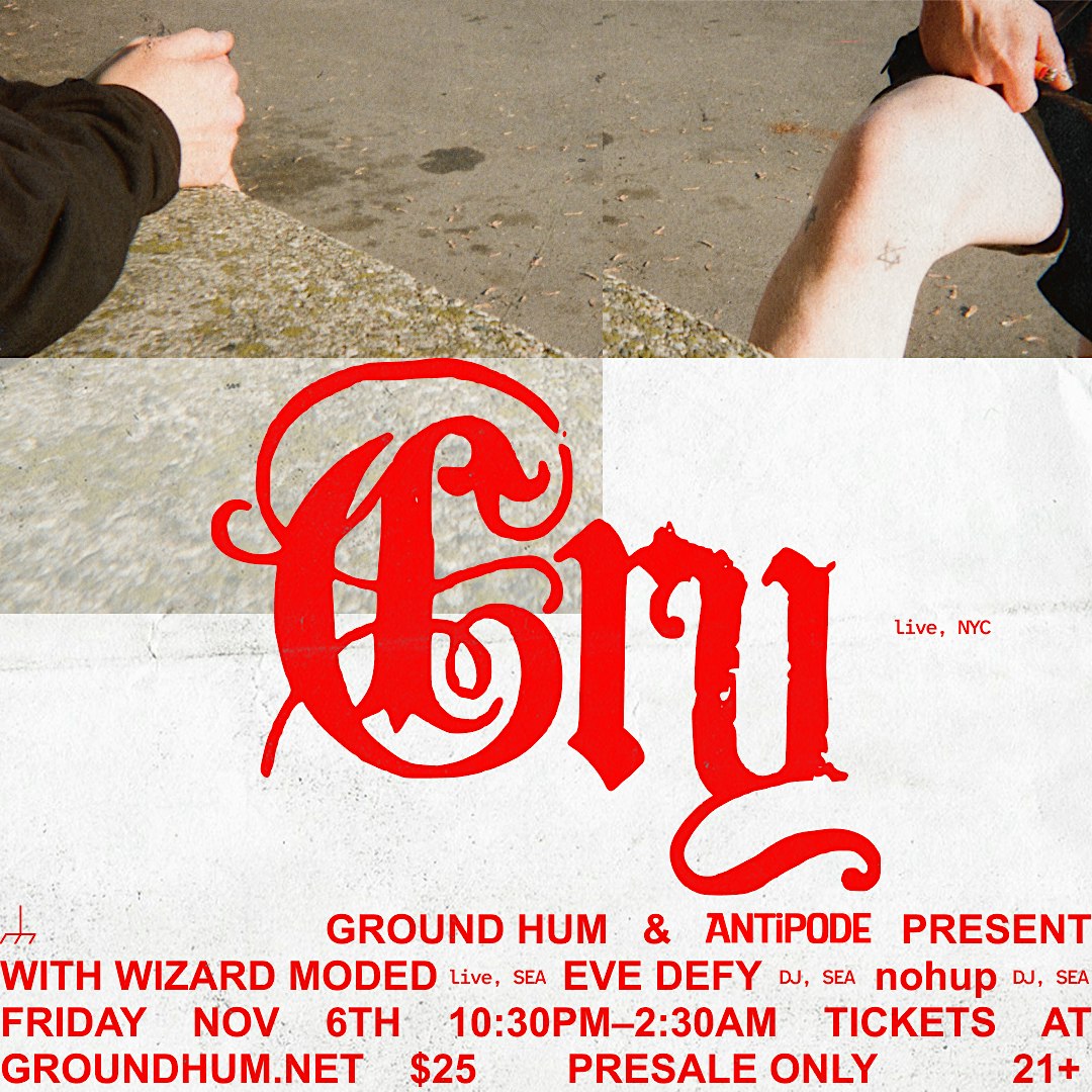 Ground Hum × ANTiPODE Present: Cry