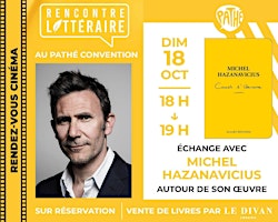 Rencontre littéraire avec Michel Hazanavicius au cinéma Pathé Convention