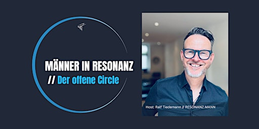 MÄNNER in RESONANZ // Der offene Circle