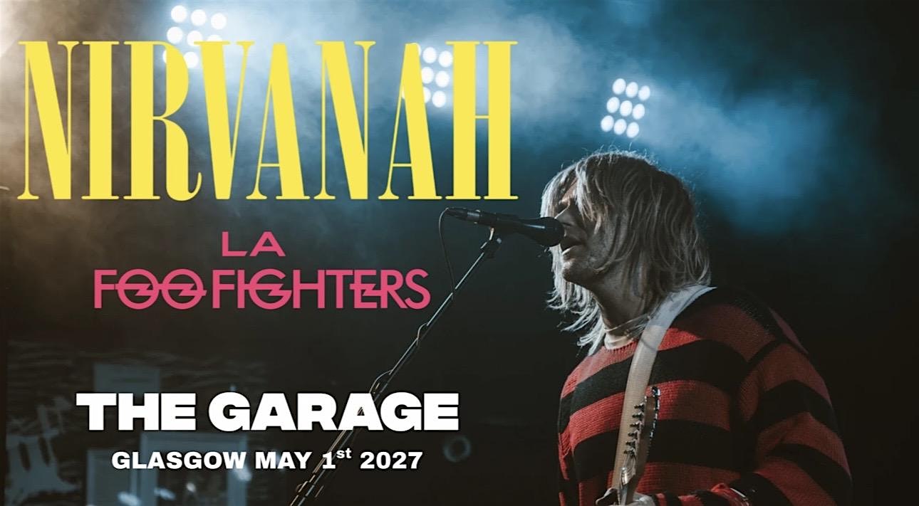 Nirvanah / LA Foo Fighters Live @ The Garage Glasgow 01/05/27