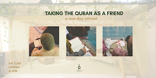 Taking the Quran as a Friend: A one-day Retreat