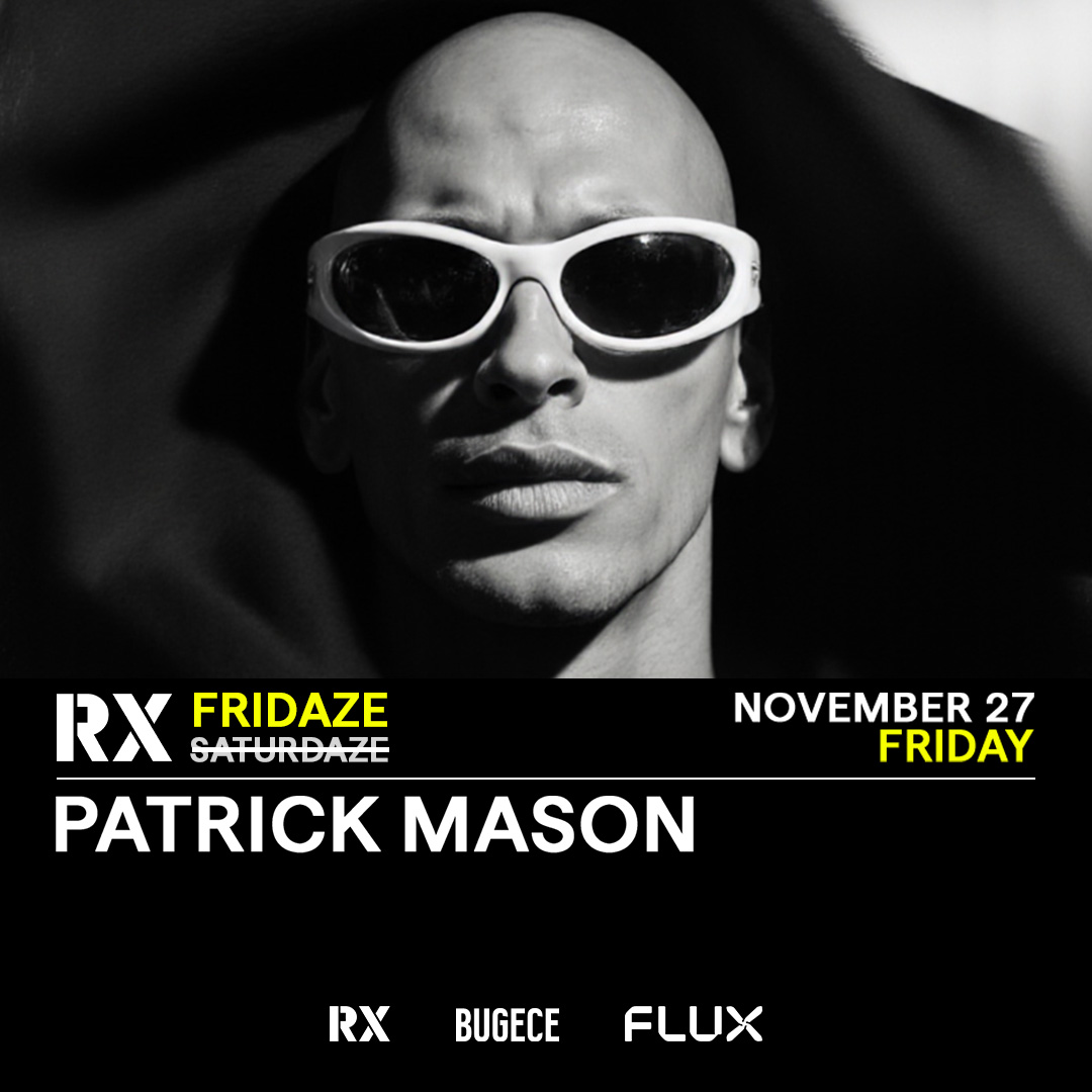 RX Fridaze: Patrick Mason