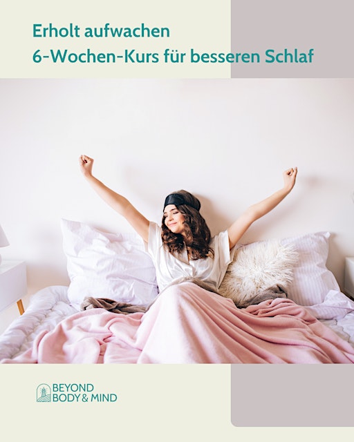 Erholt aufwachen — 6-Wochen-Kurs für besseren Schlaf.