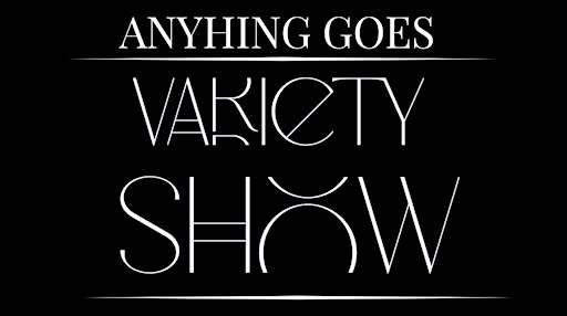 Anything Goes Variety Show