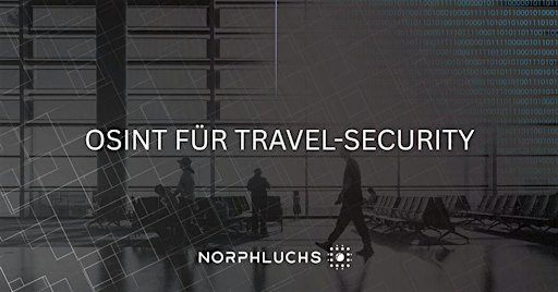 OSINT für Travel-Security