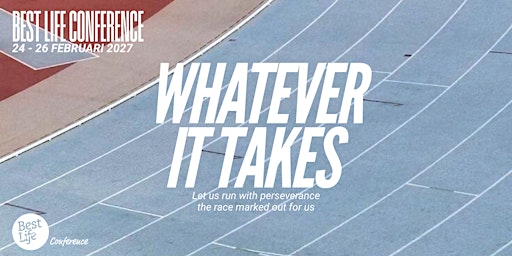 Best Life Conference 2027: Whatever It Takes
