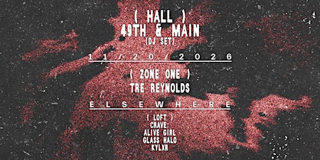 49th & Main (DJ Set), Tre Reynolds, cRave: Alive Girl, Glass Halo, kylxr