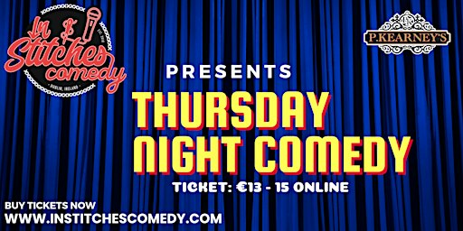 In Stitches Comedy  Club - Thursdays @Peadar Kearney's.