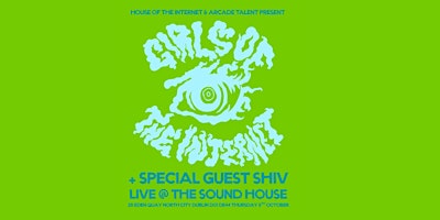 Girls of the Internet with Special Guest Shiv, Dublin, 8th October