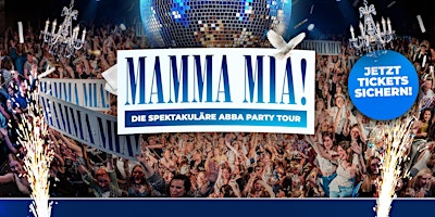 MÜNCHDEN - MAMMA MIA PARTY – ABBA TOUR / KONZERT - FAST AUSVERKAUFT