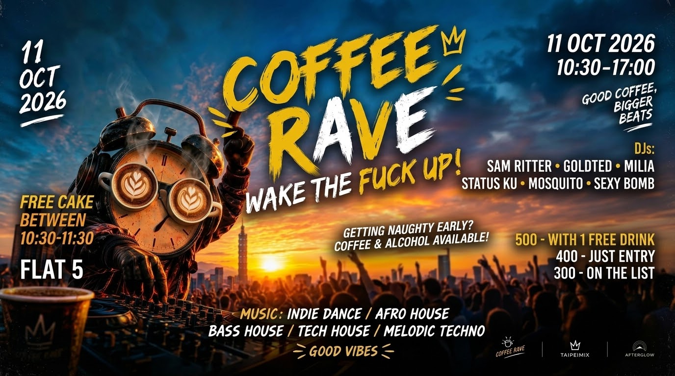Taipeimix presents - WAKE THE FUCK UP- DAY PARTY COFFE RAVE