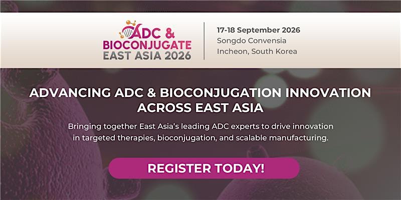 ADC & Bioconjugate East Asia 2026 (#ADCEA 2026) | BioPharma Outside Asia