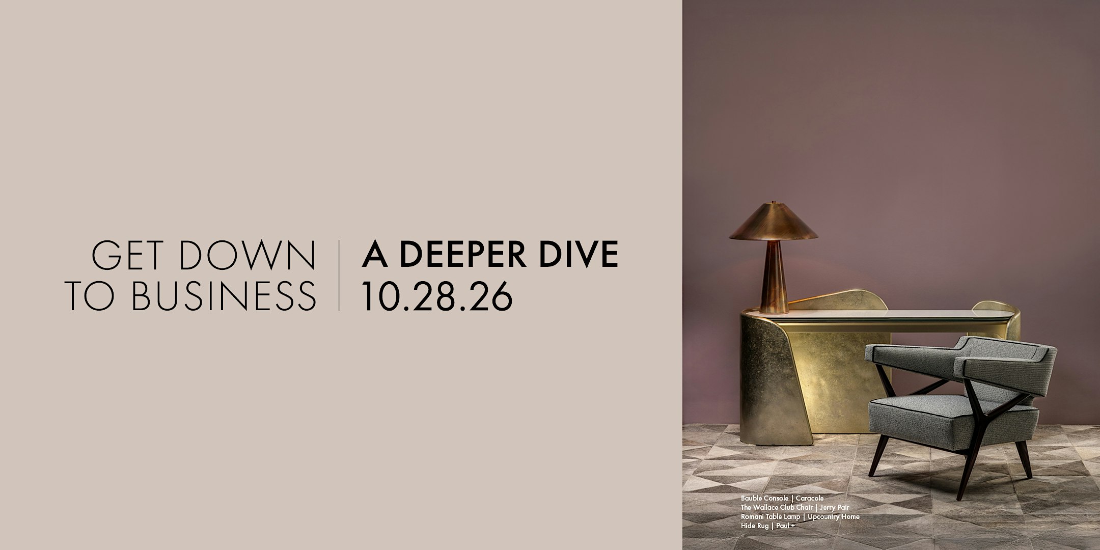 GET DOWN TO BUSINESS | A DEEPER DIVE