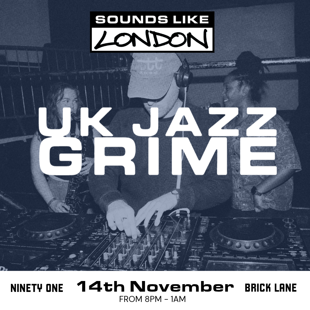 Sounds Like London: Jazz Grime w/ NikNak