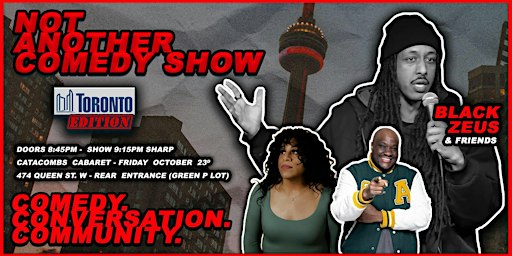 NOT ANOTHER COMEDY SHOW (Toronto Edition) Comedy. Conversation. Community.