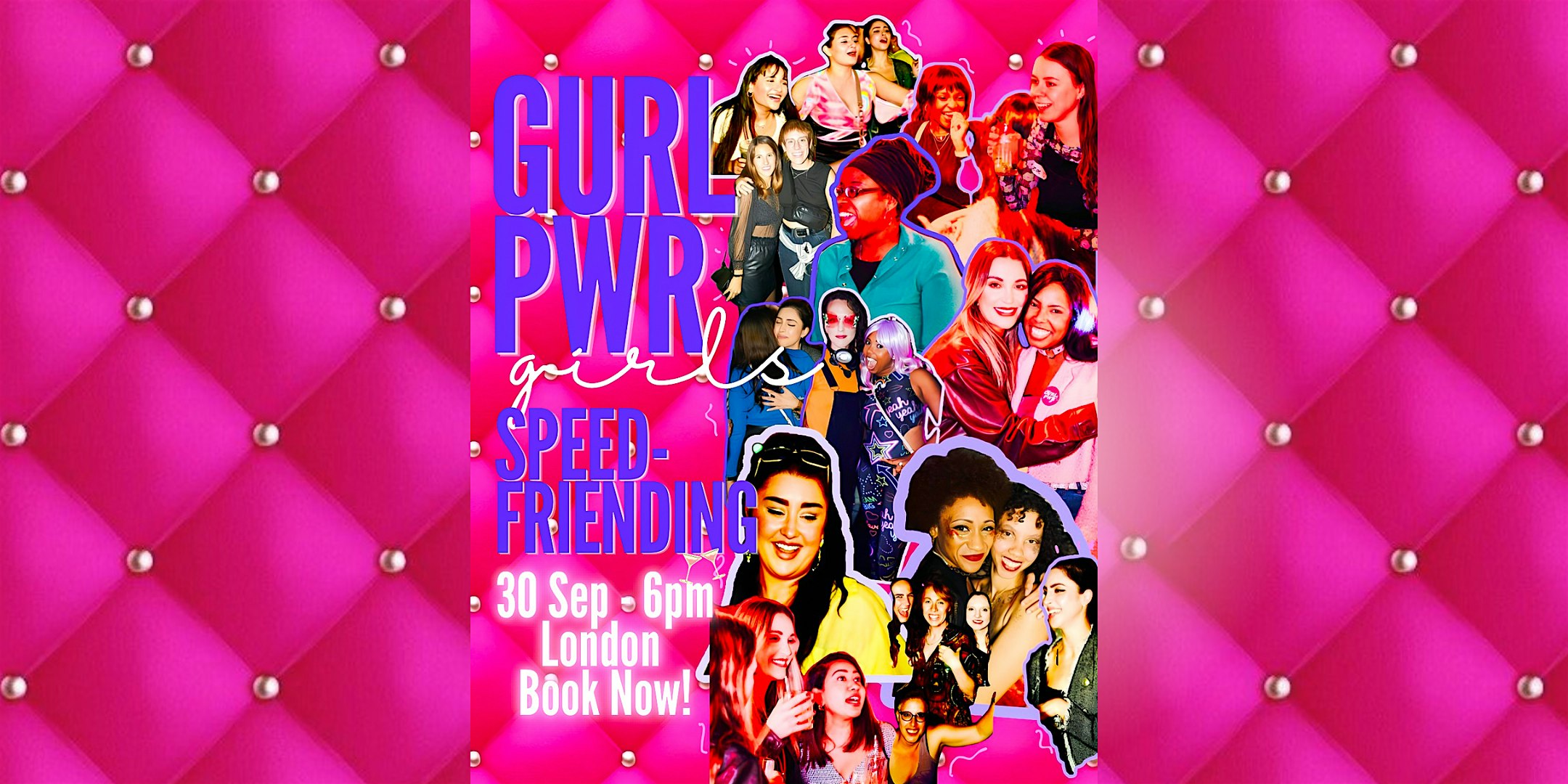 GURL PWR SPEED-FRIENDING, LONDON!