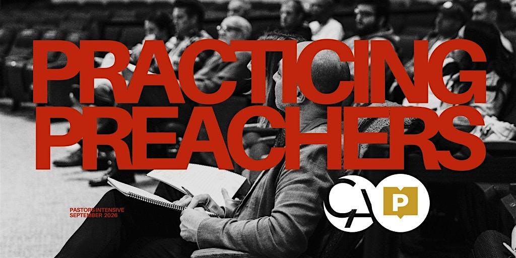 Pastors' Intensive 2026: Practicing Preachers
