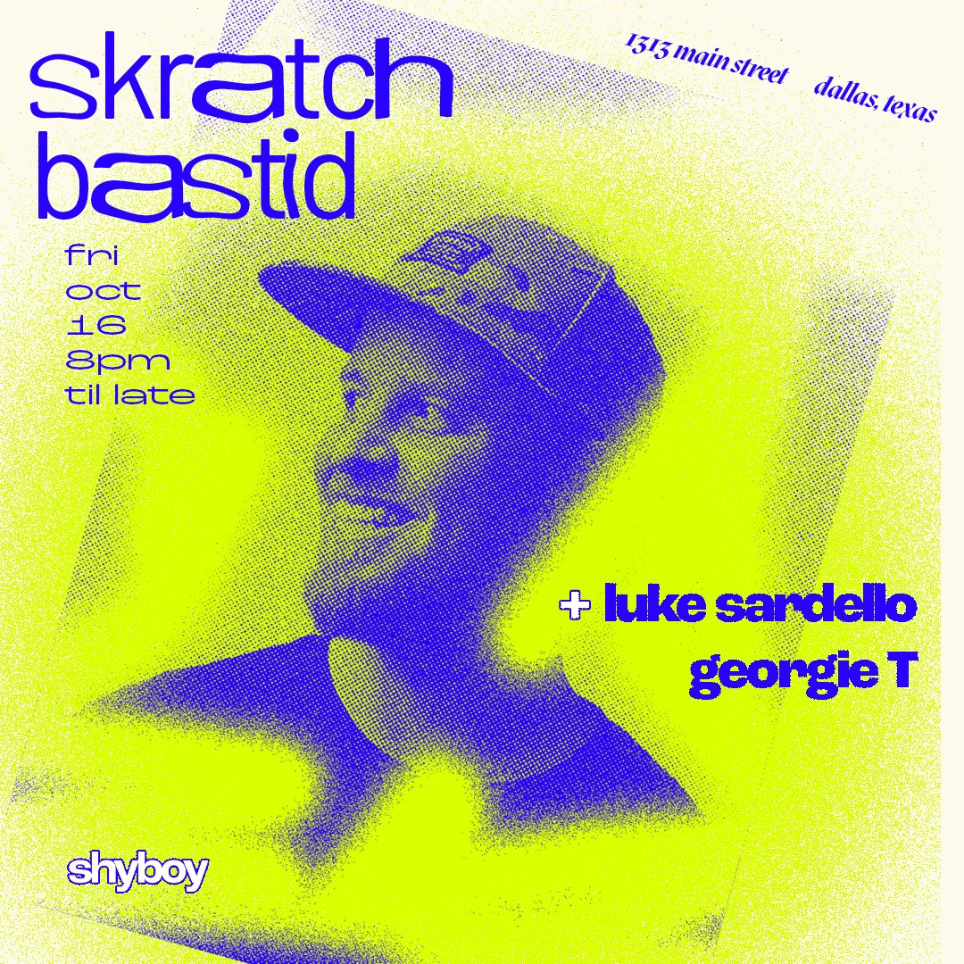 SKRATCH BASTID + GEORGIE T + LUKE SARDELLO