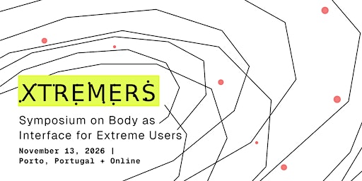 XTREMERS — Symposium on Body as Interface for Extreme Users