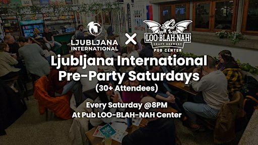 Ljubljana International: Saturday Pre-Party Meetup