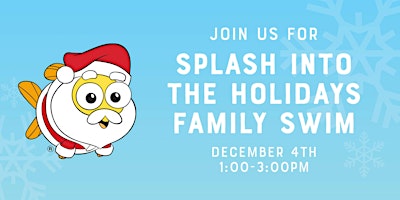 Splash Into The Holidays Family Swim