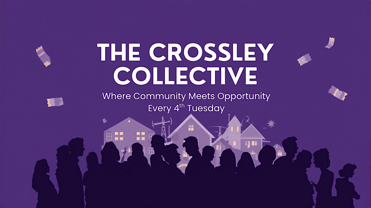 4th Tuesday Meet and Greet - The Crossley Collective