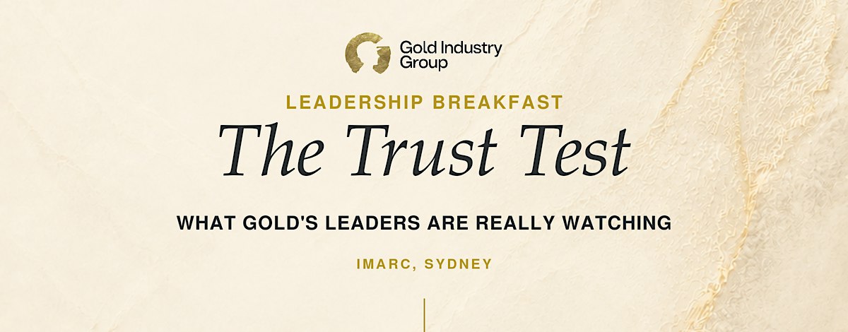 Gold Industry Group IMARC Leadership Breakfast: The Trust Test