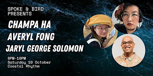 Spoke & Bird ft. Champa Ha, Averyl Fong & Jaryl George Solomon