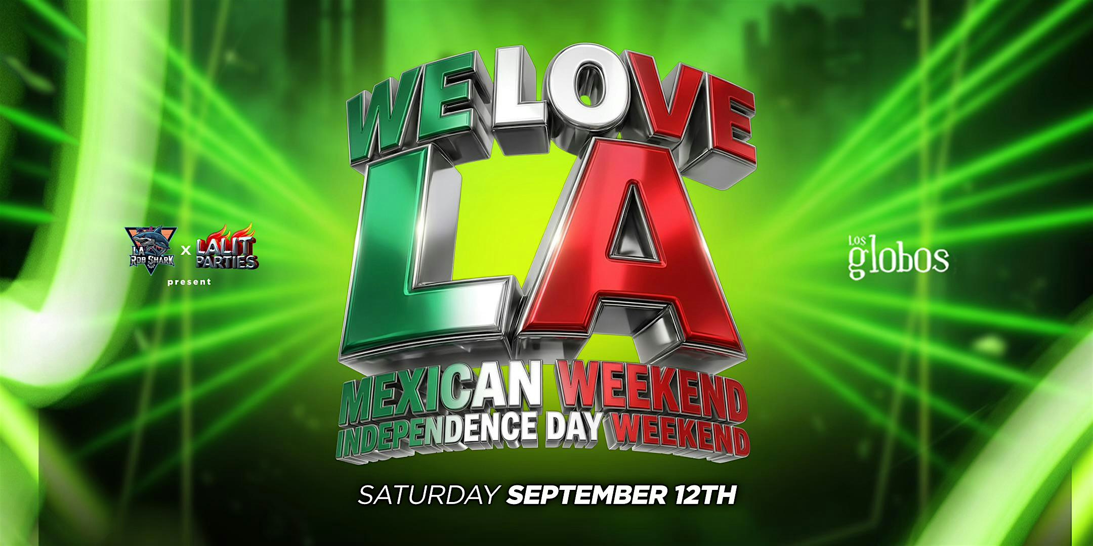 18+SATURDAY WE LOVE LA MEXICAN WEEKEND SEPT 12TH  LOS GLOBOS FREE WITH RSVP