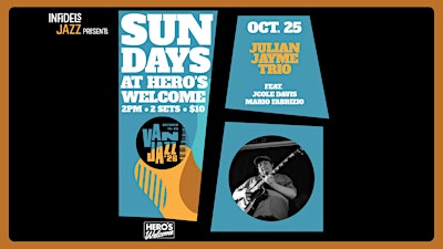 Infidels Jazz Presents: Julian Jayme Trio at Hero's Welcome