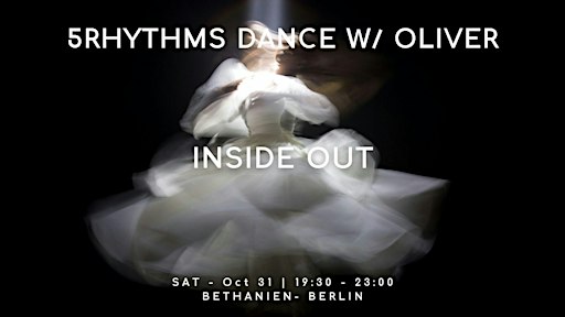 5Rhythms Dance with Oliver: INSIDE OUT | Berlin
