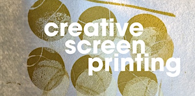 Creative Screen Printing - One Day, In Depth Course on SCREEN PRINTING